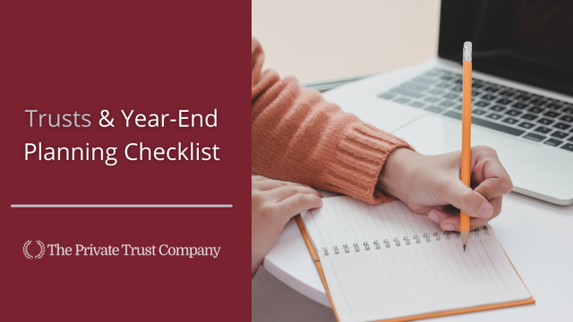 Trusts and Year-End Planning: A Checklist