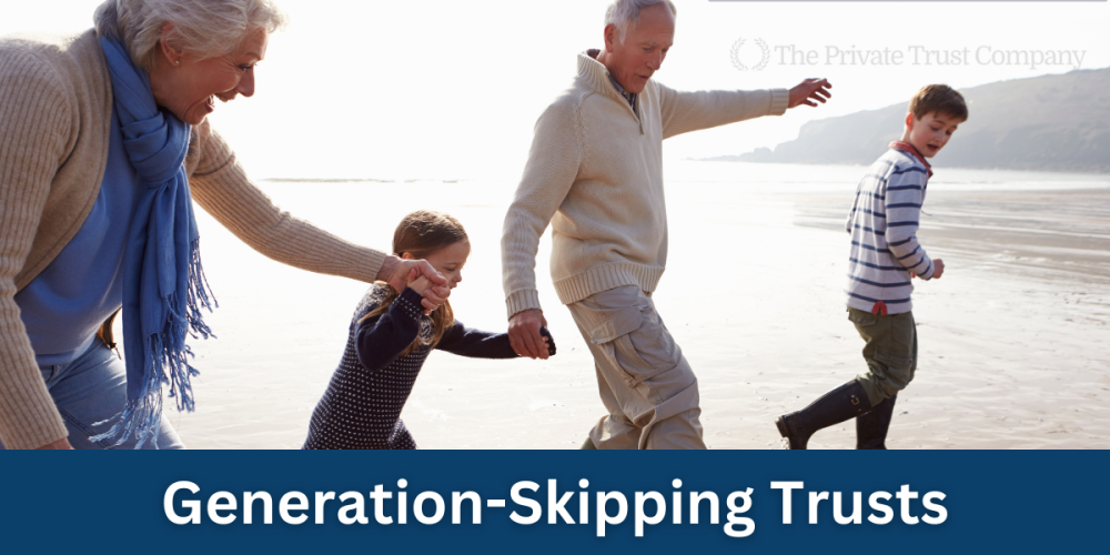 <strong>Generation-Skipping Trust</strong>