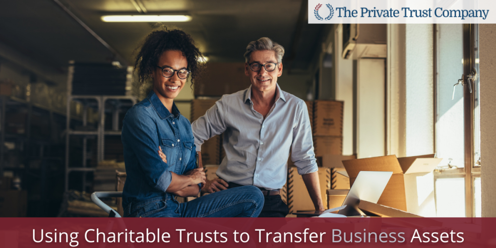 Using Charitable Trusts to Transfer Business Assets