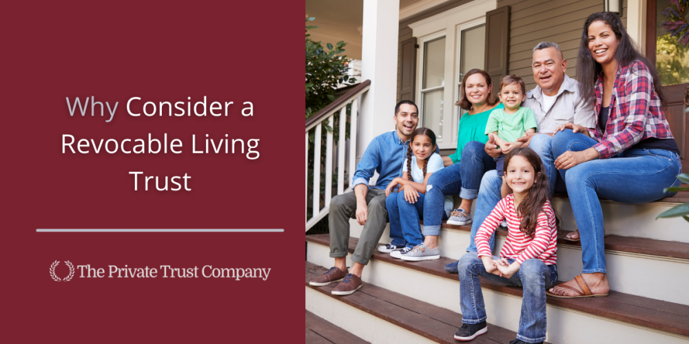 Why Consider a Revocable Living Trust