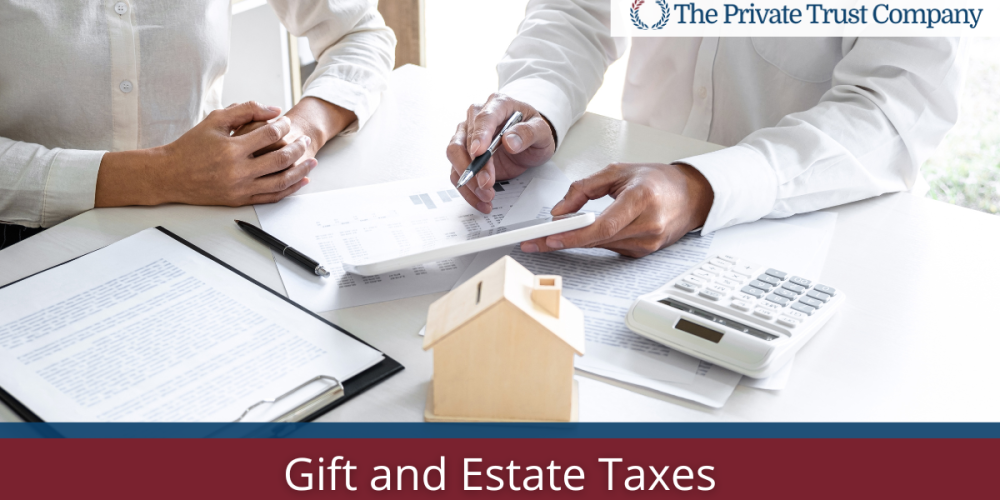 Gift and Estate Taxes