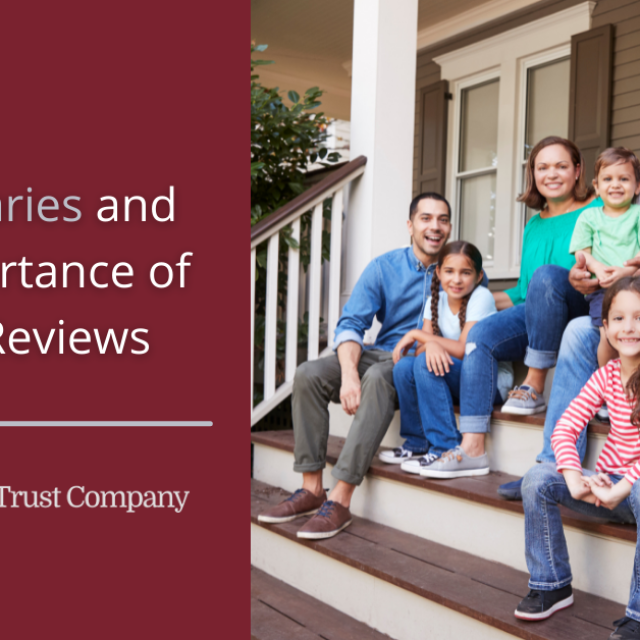 Beneficiaries and the Importance of Yearly Reviews