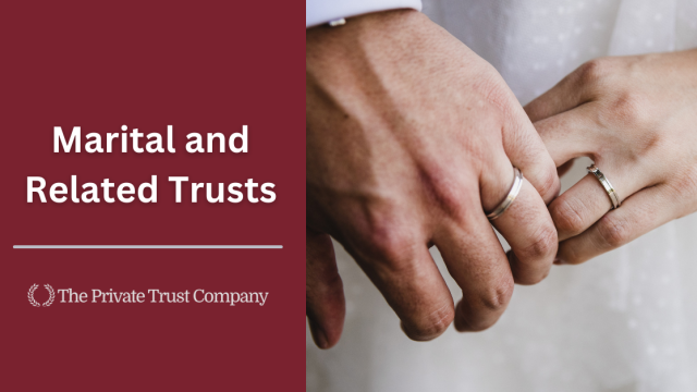 <strong>Marital and Related Trusts</strong>