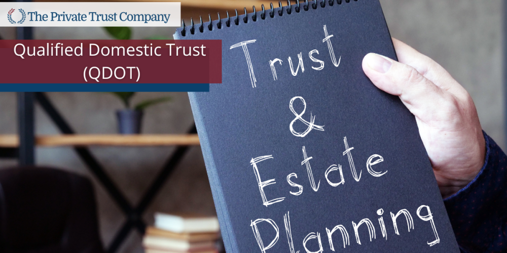 Qualified Domestic Trust (QDOT)