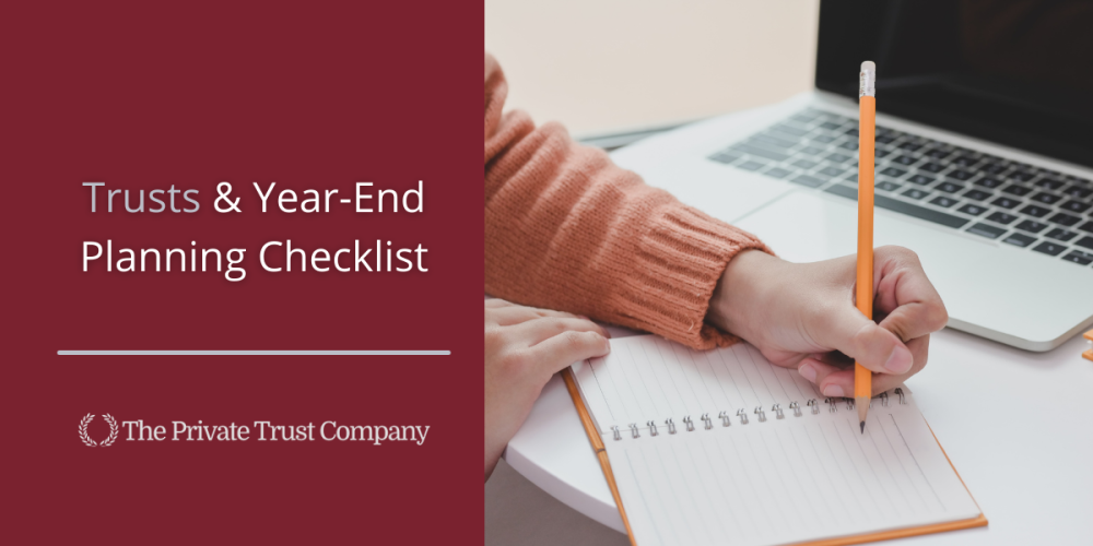 Trusts and Year-End Planning: A Checklist