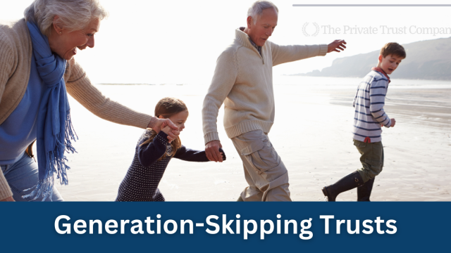 <strong>Generation-Skipping Trust</strong>